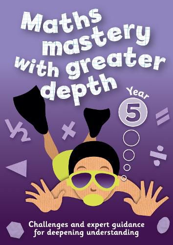 Year 5 Maths Mastery with Greater Depth: Teacher Resources with Free Online Download