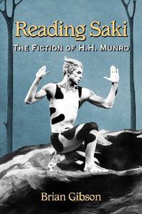 Cover image for Reading Saki: The Fiction of H.H. Munro