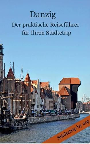 Cover image for Danzig - Der praktische Reisefuhrer fur Ihren Stadtetrip