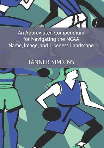 Cover image for An Abbreviated Compendium for Navigating the NCAA Name, Image, and Likeness Landscape