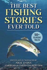 Cover image for The Best Fishing Stories Ever Told: 50+ Classic Tales