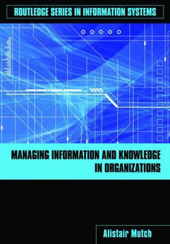 Cover image for Managing Information and Knowledge in Organizations: A Literacy Approach