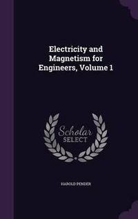 Cover image for Electricity and Magnetism for Engineers, Volume 1