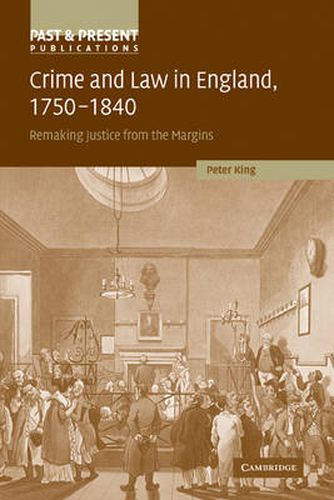 Cover image for Crime and Law in England, 1750-1840: Remaking Justice from the Margins