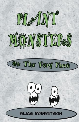 Cover image for Plant Monsters #1 The Very First