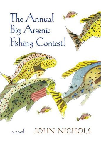 Cover image for The Annual Big Arsenic Fishing Contest!: A Novel