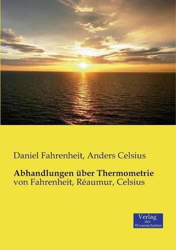 Cover image for Abhandlungen uber Thermometrie: von Fahrenheit, Reaumur, Celsius