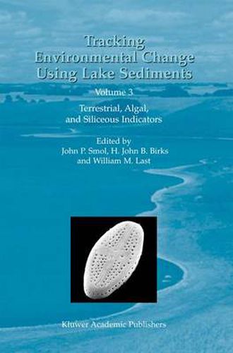 Cover image for Tracking Environmental Change Using Lake Sediments: Volume 3: Terrestrial, Algal, and Siliceous Indicators