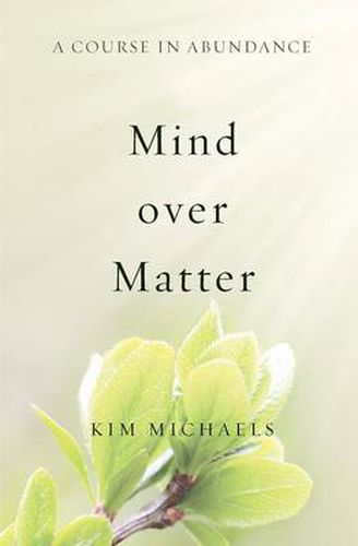 Cover image for A Course in Abundance: Mind over Matter