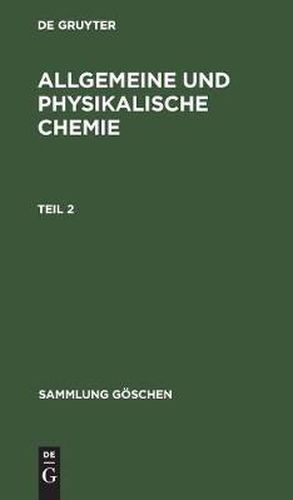 Sammlung Goeschen Allgemeine und physikalische Chemie