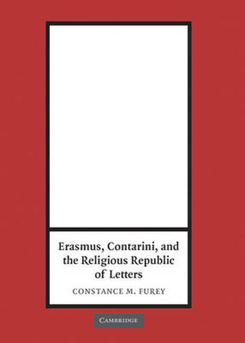 Cover image for Erasmus, Contarini, and the Religious Republic of Letters