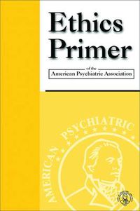 Cover image for Ethics Primer of the American Psychiatric Association