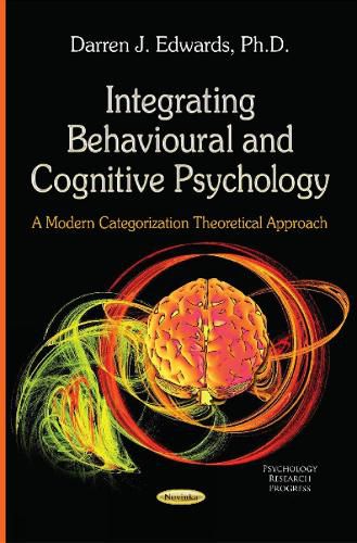 Cover image for Integrating Behavioural & Cognitive Psychology: A Modern Categorization Theoretical Approach