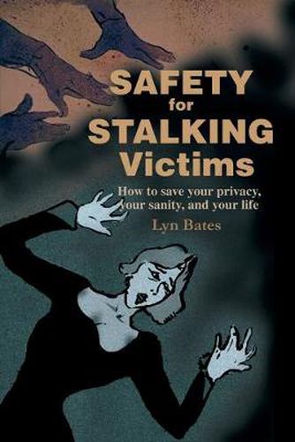 Cover image for Safety for Stalking Victims: How to Save Your Privacy, Your Sanity, and Your Life