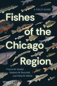 Cover image for Fishes of the Chicago Region