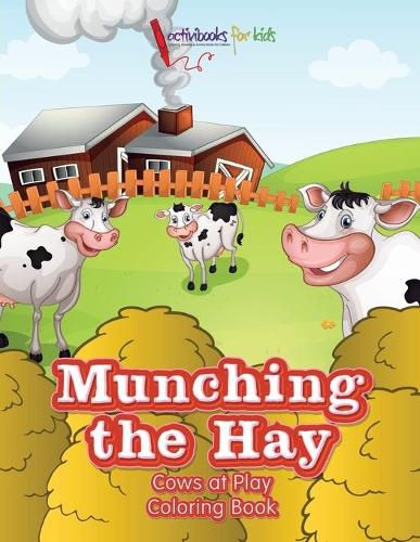 Cover image for Munching the Hay: Cows at Play Coloring Book