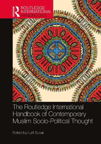 Cover image for The Routledge International Handbook of Contemporary Muslim Socio-Political Thought