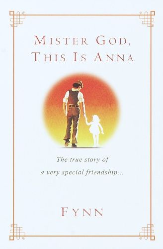 Cover image for Mister God, This Is Anna: The True Story of a Very Special Friendship