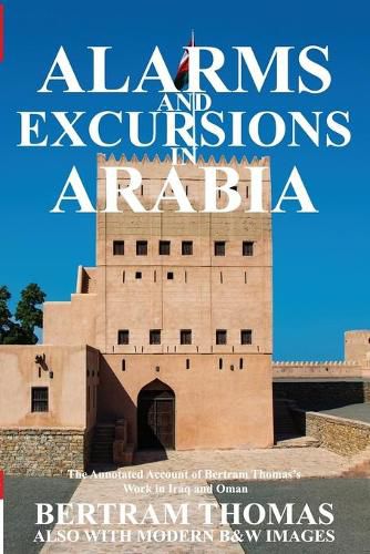 Cover image for Alarms and Excursions in Arabia: The Life and Works of Bertram Thomas in Early 20th Century Iraq and Oman