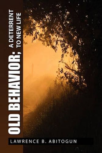 Cover image for Old Behavior; A Deterrent to New Life