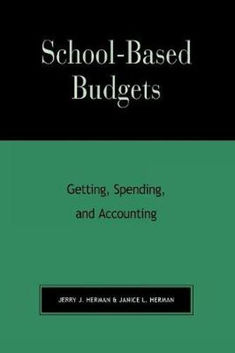 Cover image for School-Based Budgets: Getting, Spending and Accounting