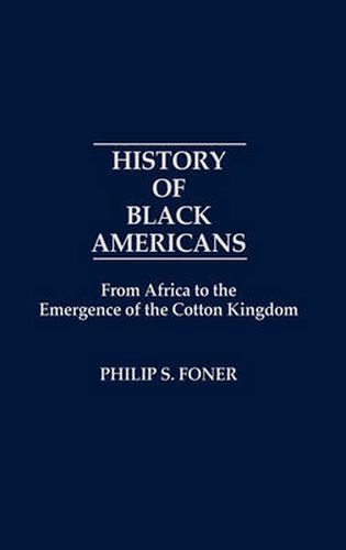 History of Black Americans: From Africa to the Emergence of the Cotton Kingdom