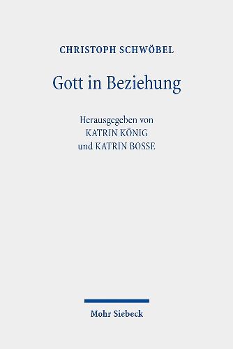 Cover image for Gott in Beziehung: Studien zur Dogmatik