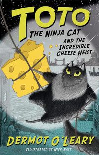 Cover image for Toto the Ninja Cat and the Incredible Cheese Heist: Book 2
