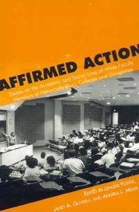 Cover image for Affirmed Action: Essays on the Academic and Social Lives of White Faculty Members at Historically Black Colleges and Universities
