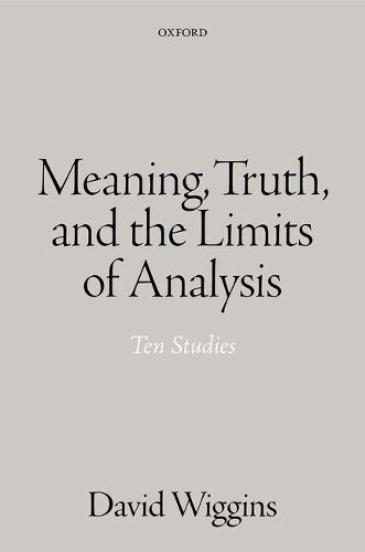 Cover image for Meaning, Truth, and the Limits of Analysis: Ten Studies