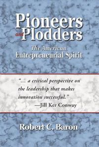 Cover image for Pioneers and Plodders: The American Entrepreneurial Spirit