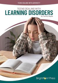 Cover image for Teens Dealing with Learning Disorders