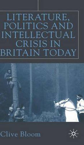 Cover image for Literature, Politics and Intellectual Crisis in Britain Today