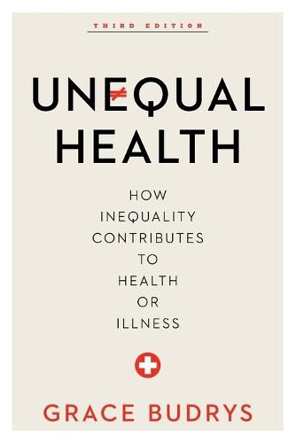 Cover image for Unequal Health: How Inequality Contributes to Health or Illness