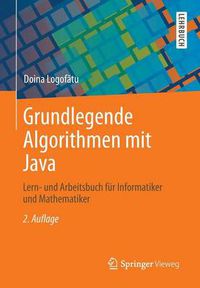 Cover image for Grundlegende Algorithmen Mit Java: Lern- Und Arbeitsbuch Fur Informatiker Und Mathematiker