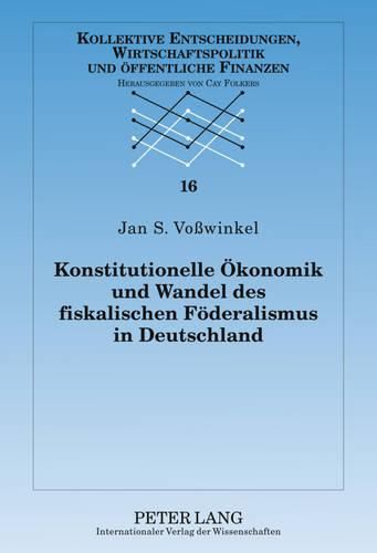 Cover image for Konstitutionelle Oekonomik Und Wandel Des Fiskalischen Foederalismus in Deutschland