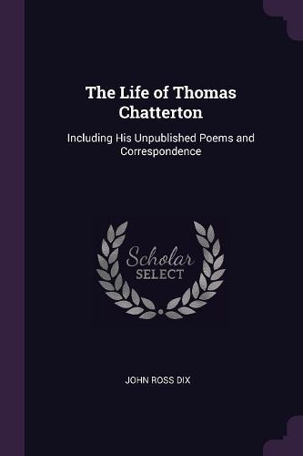 Cover image for The Life of Thomas Chatterton