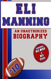 Cover image for Eli Manning: An Unauthorized Biography