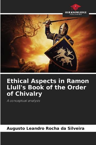 Cover image for Ethical Aspects in Ramon Llull's Book of the Order of Chivalry