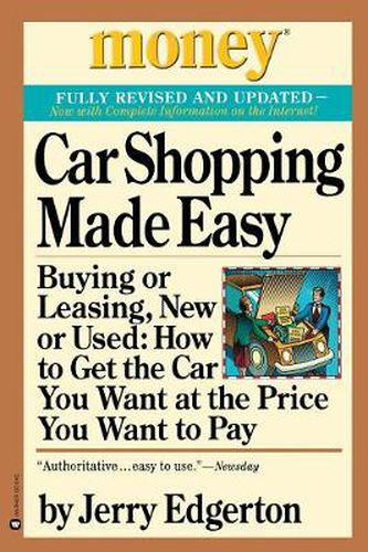 Cover image for Car Shopping Made Easy: Buying or Leasing, New or Used: How to Get the Car You Want at the Price You Want to Pay