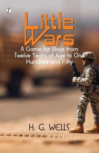 Cover image for Little Wars; a game for boys from twelve years of age to one hundred and fifty