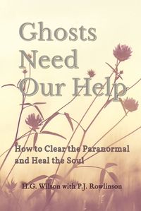 Cover image for Ghosts Need Our Help