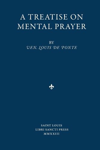 Cover image for A Treatise on Mental Prayer