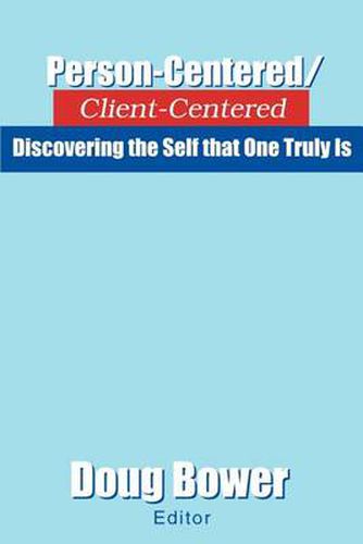 Cover image for Person-centered/client-centered: Discovering the Self That One Truly is