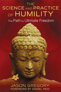 Cover image for The Science and Practice of Humility: The Path to Ultimate Freedom
