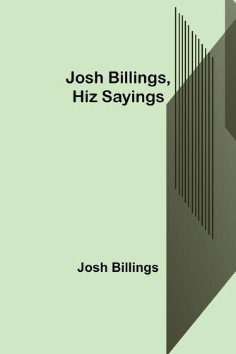 Cover image for Josh Billings, Hiz Sayings