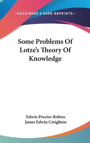 Cover image for Some Problems of Lotze's Theory of Knowledge