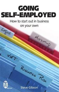 Cover image for Going Self-Employed: How to Start Out in Business on Your Own