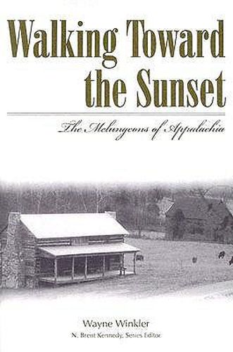 Cover image for Walking Toward The Sunset: The Melungeons Of Appalachia (P250/Mrc)