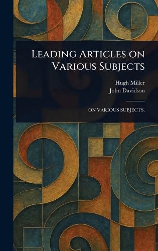 Cover image for Leading Articles on Various Subjects